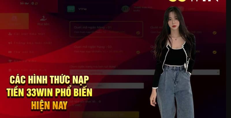 33Win Nạp Tiền – Hướng Dẫn Nhanh, Thao Tác Đơn Giản, An Toàn 3 Hướng dẫn chi tiết về các phương thức nạp tiền vào tài khoản 33Win